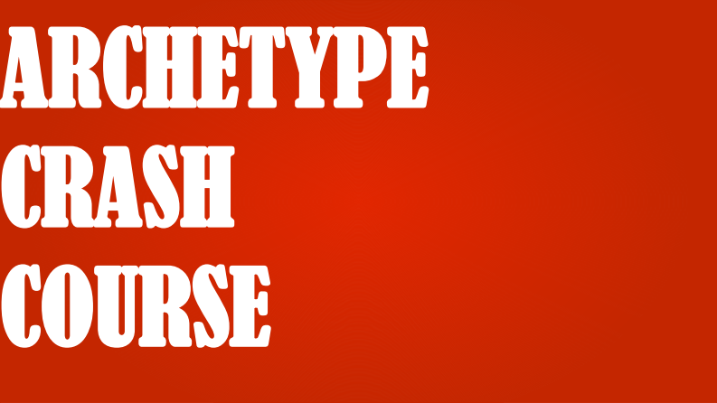 ARCHETYPE CRASH COURSE 第1页